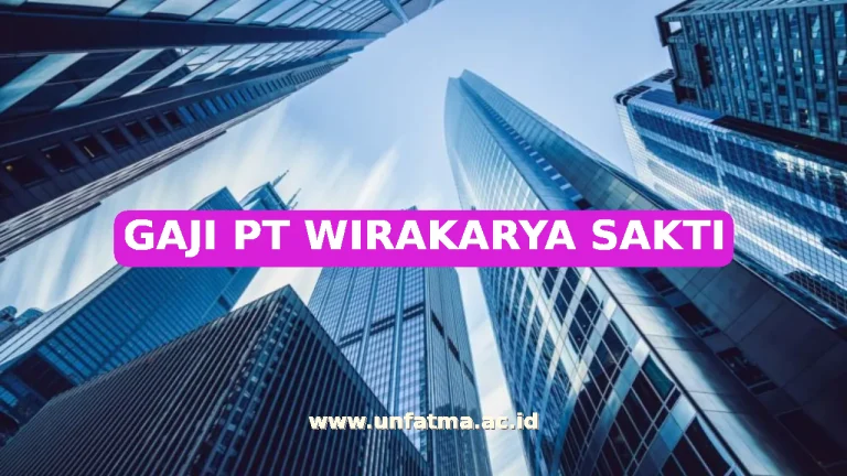 GAJI PT WIRAKARYA SAKTI