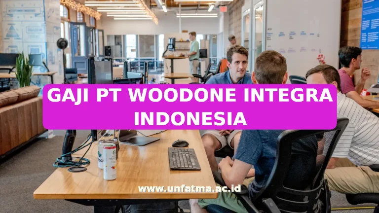 GAJI PT WOODONE INTEGRA INDONESIA