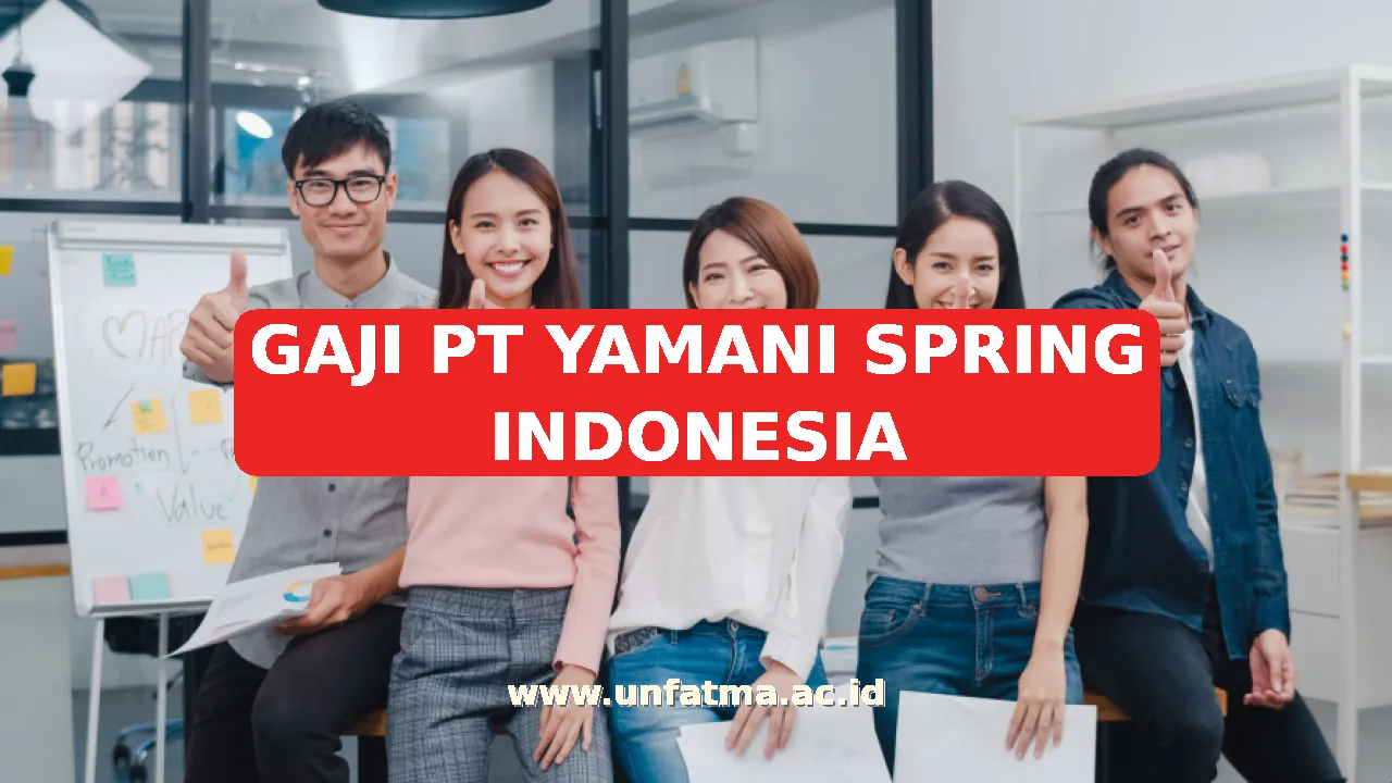 GAJI PT YAMANI SPRING INDONESIA