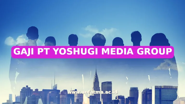 GAJI PT YOSHUGI MEDIA GROUP