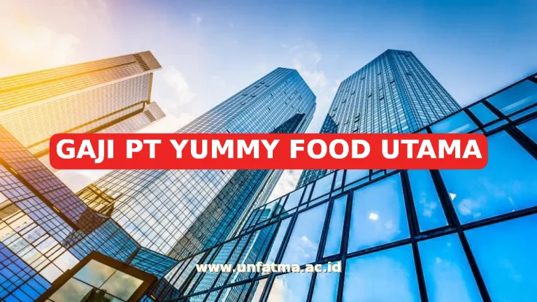 GAJI PT YUMMY FOOD UTAMA