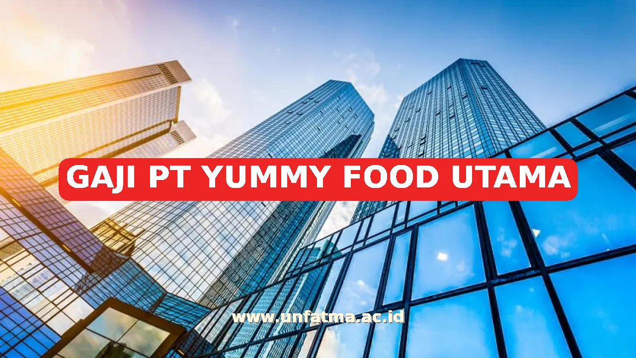 GAJI PT YUMMY FOOD UTAMA