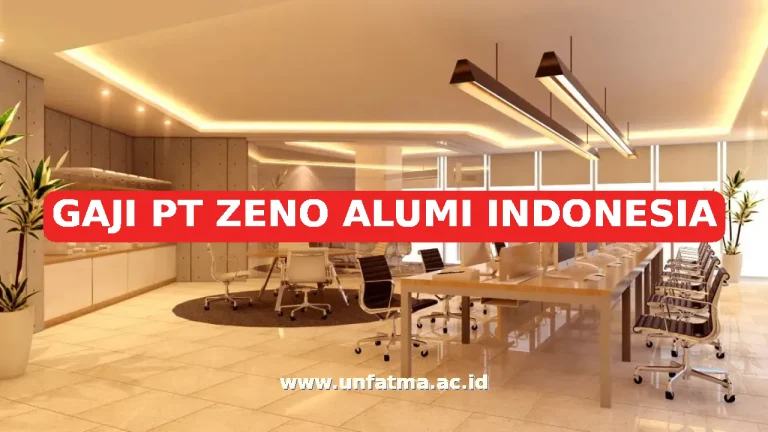 GAJI PT ZENO ALUMI INDONESIA