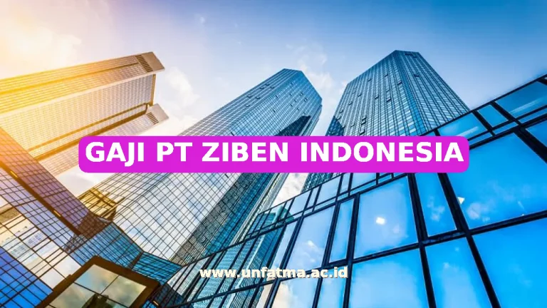 GAJI PT ZIBEN INDONESIA