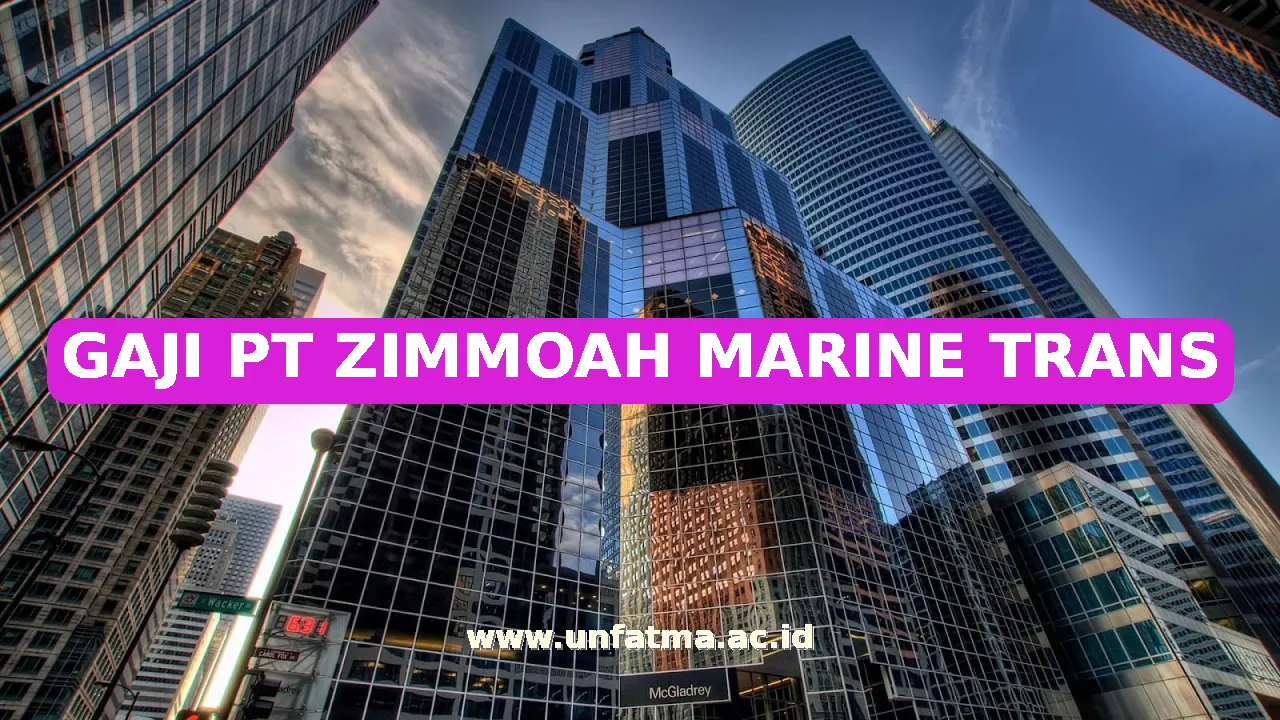GAJI PT ZIMMOAH MARINE TRANS