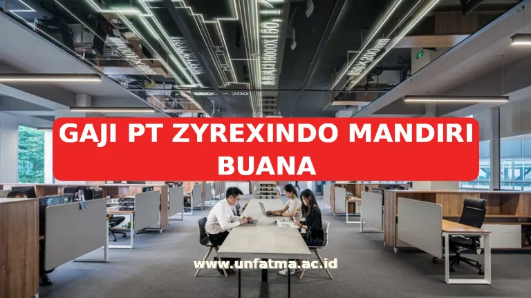 GAJI PT ZYREXINDO MANDIRI BUANA