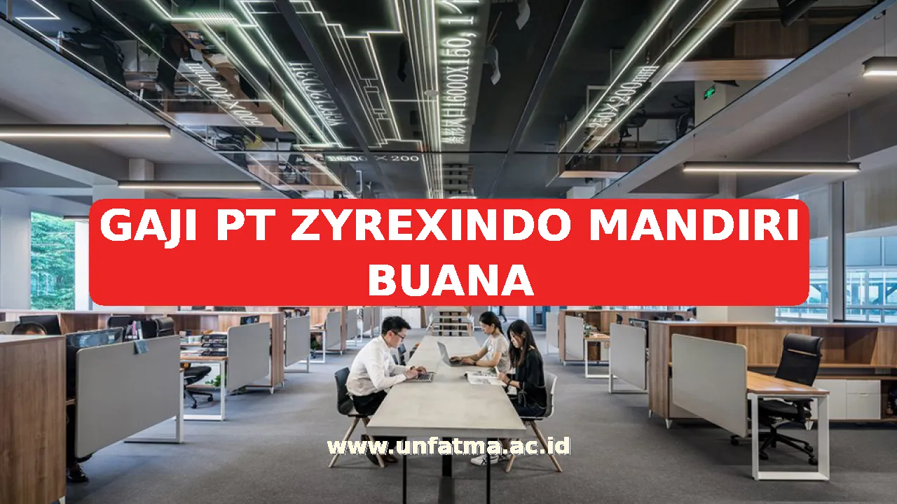 GAJI PT ZYREXINDO MANDIRI BUANA