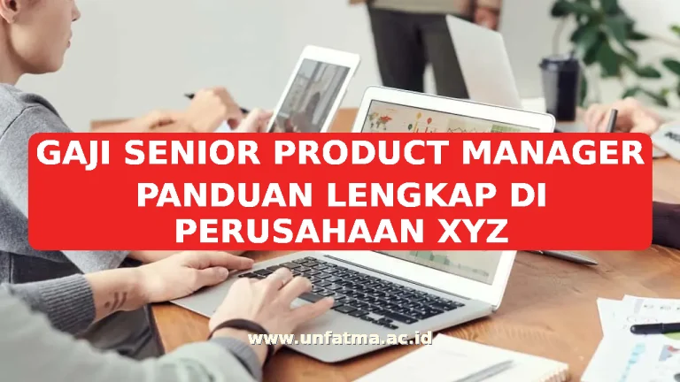 GAJI SENIOR PRODUCT MANAGER PANDUAN LENGKAP DI PERUSAHAAN XYZ