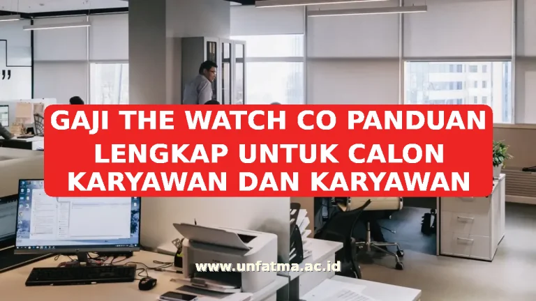 GAJI THE WATCH CO PANDUAN LENGKAP UNTUK CALON KARYAWAN DAN KARYAWAN