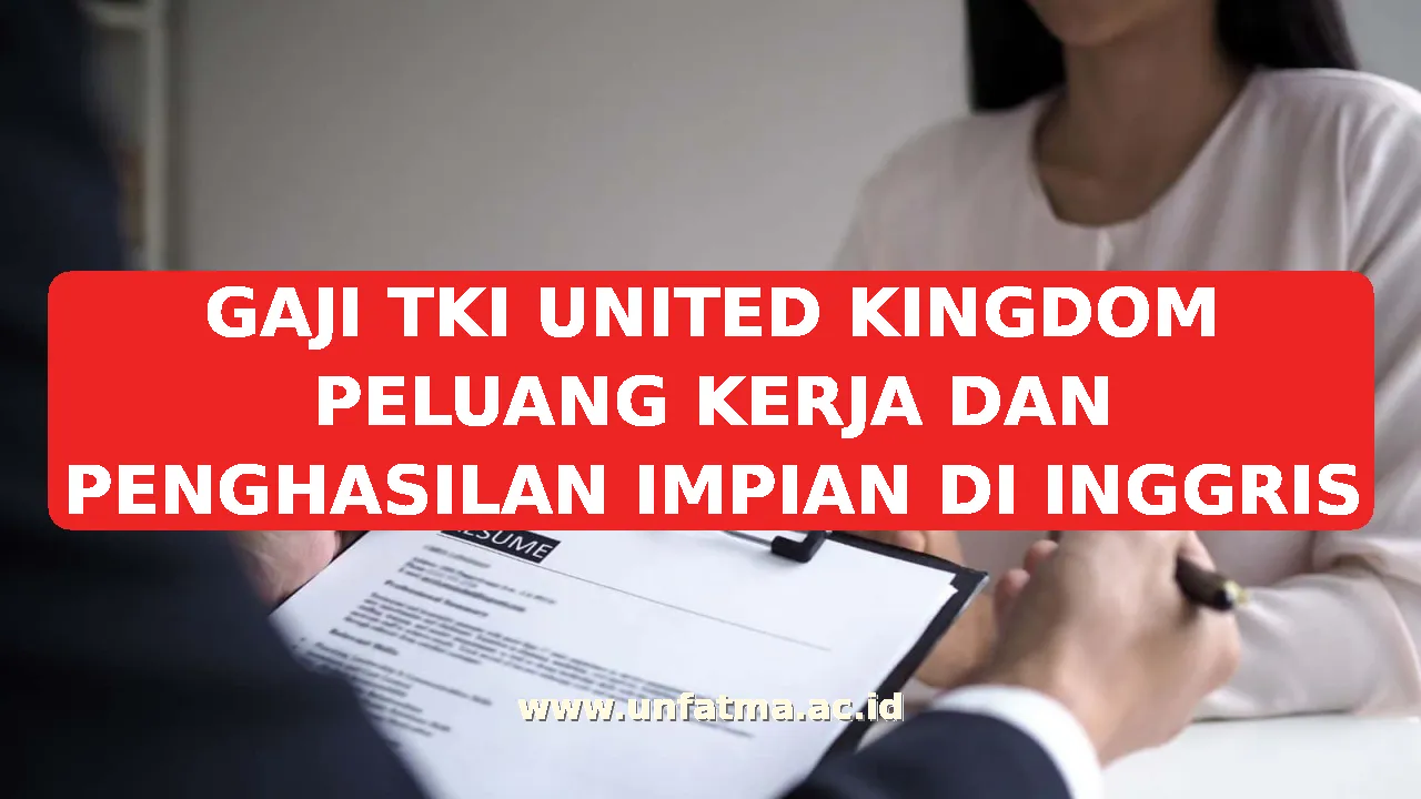 GAJI TKI UNITED KINGDOM PELUANG KERJA DAN PENGHASILAN IMPIAN DI INGGRIS