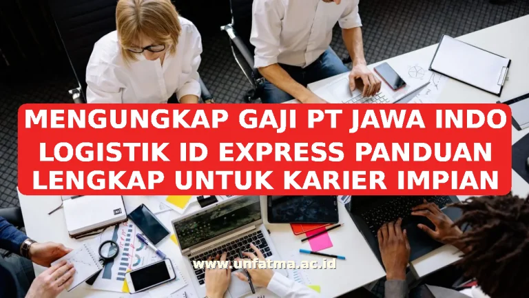 MENGUNGKAP GAJI PT JAWA INDO LOGISTIK ID EXPRESS PANDUAN LENGKAP UNTUK KARIER IMPIAN