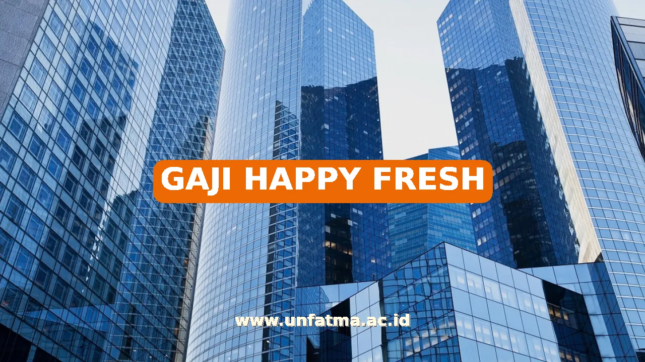 GAJI HAPPY FRESH